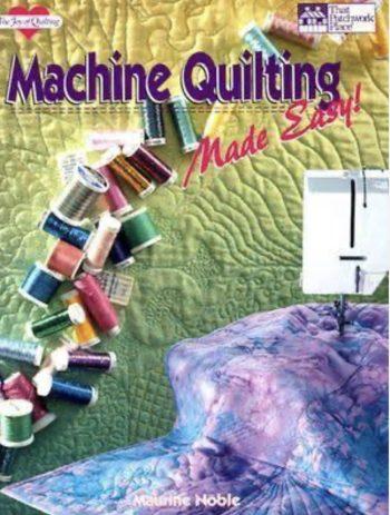 Machine Quilting Made Easy! Book By Maurine Noble
