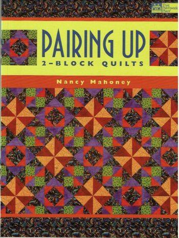 Pairing Up:2-Block Quilts Book By Nancy Mahoney