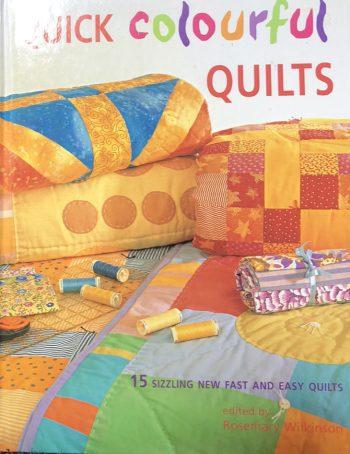 Quick Colourful Quilts By Rosemary Wilkinson