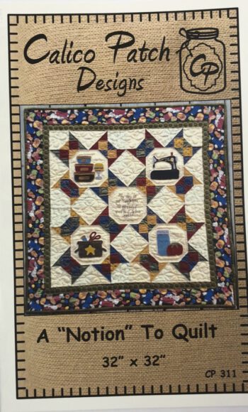 A "Notion" to Quilt Pattern By calico Patch Designs